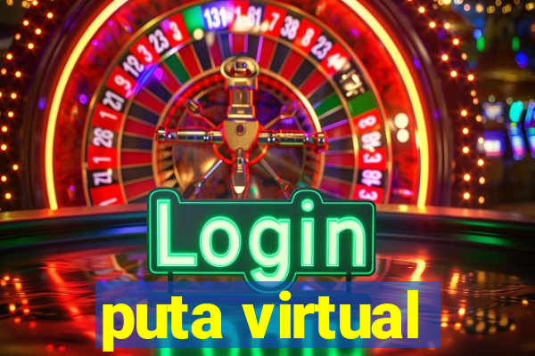 puta virtual